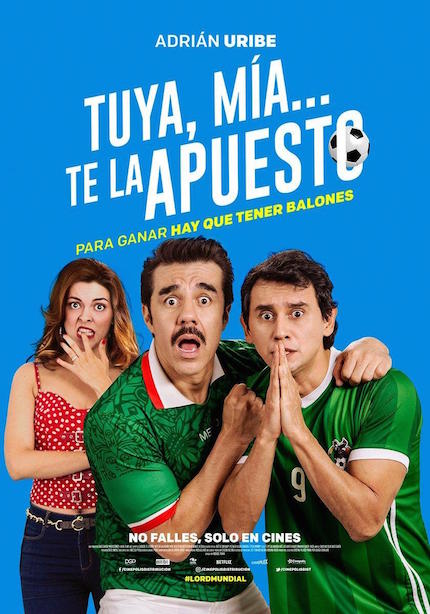 Review: TUYA, MÍA... TE LA APUESTO Celebrates a Stereotypical Mexican Soccer Aficionado